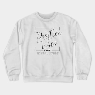 Positive vibes, Attract positivity | Inspiration for Positivity Crewneck Sweatshirt